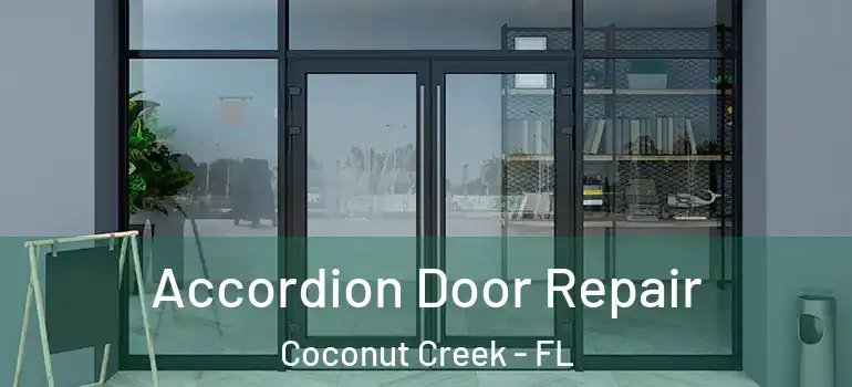  Accordion Door Repair Coconut Creek - FL