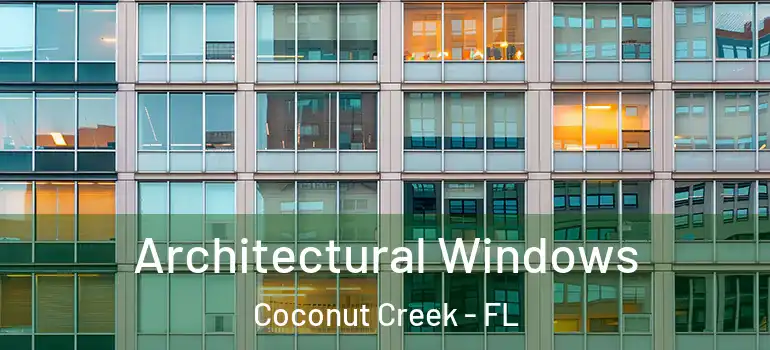  Architectural Windows Coconut Creek - FL