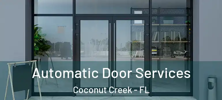  Automatic Door Services Coconut Creek - FL