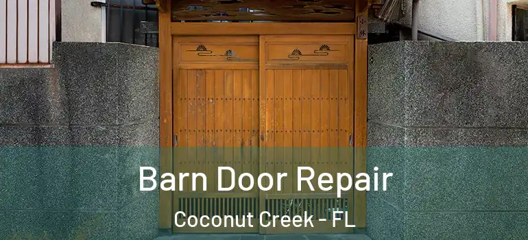 Barn Door Repair Coconut Creek - FL