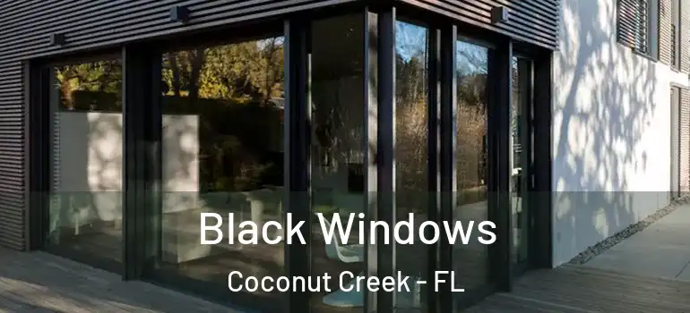  Black Windows Coconut Creek - FL