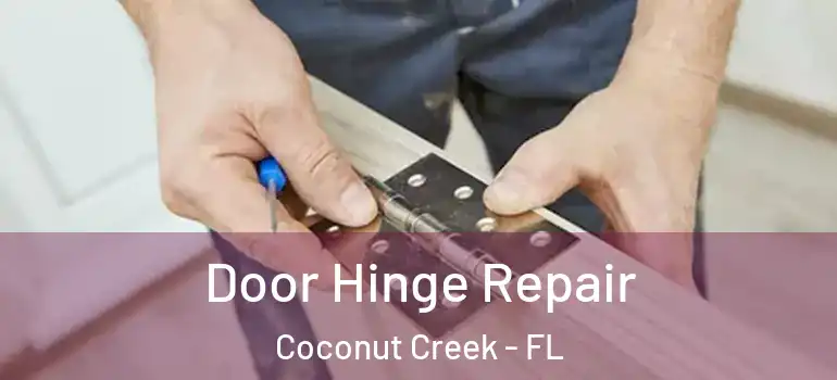 Door Hinge Repair Coconut Creek - FL