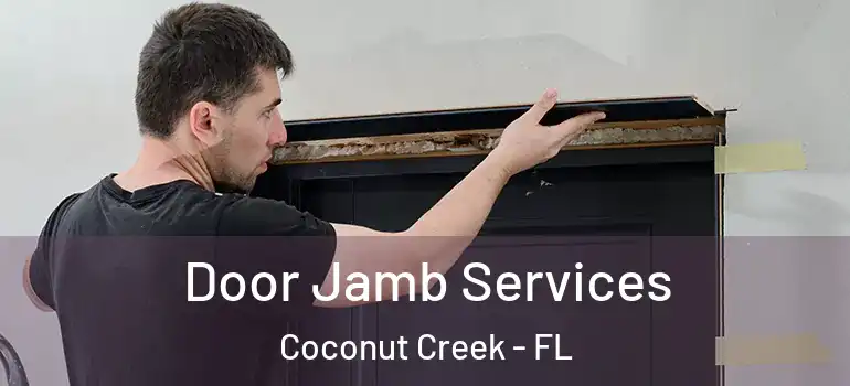  Door Jamb Services Coconut Creek - FL