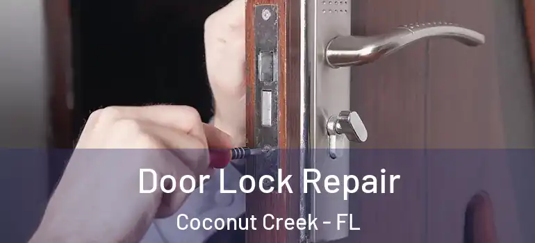  Door Lock Repair Coconut Creek - FL