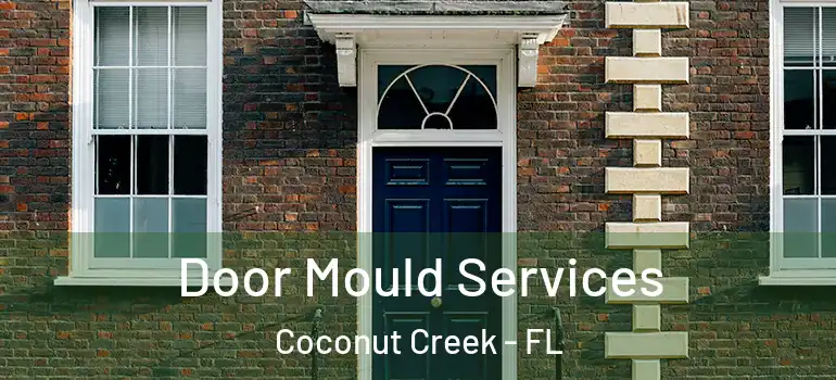  Door Mould Services Coconut Creek - FL