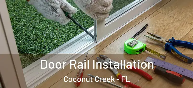  Door Rail Installation Coconut Creek - FL