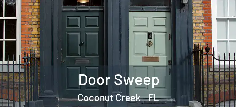  Door Sweep Coconut Creek - FL