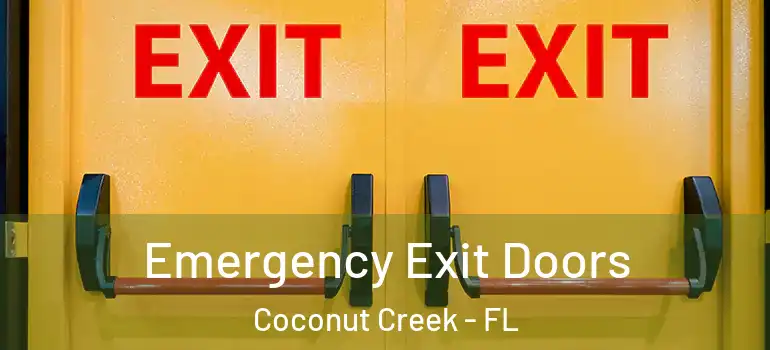  Emergency Exit Doors Coconut Creek - FL