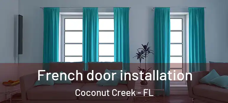  French door installation Coconut Creek - FL