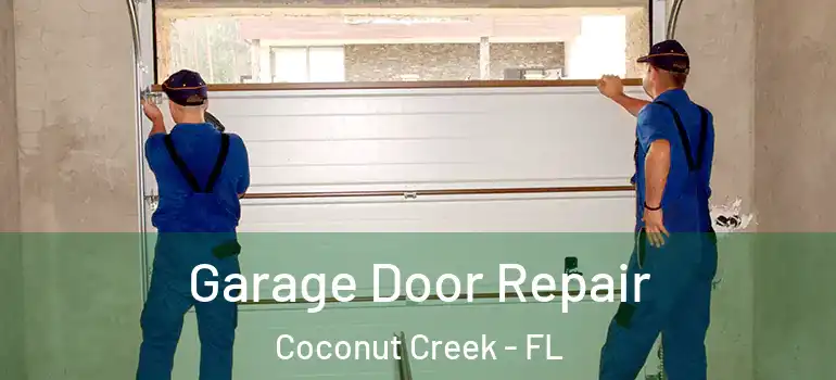  Garage Door Repair Coconut Creek - FL