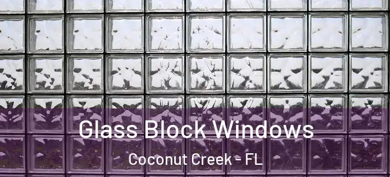  Glass Block Windows Coconut Creek - FL