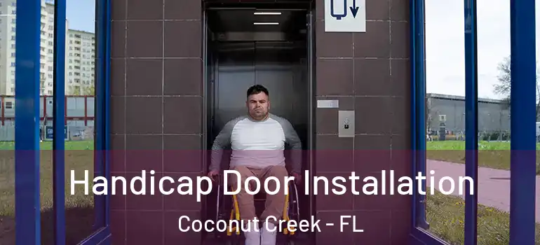  Handicap Door Installation Coconut Creek - FL