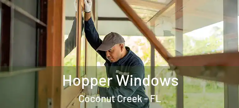  Hopper Windows Coconut Creek - FL