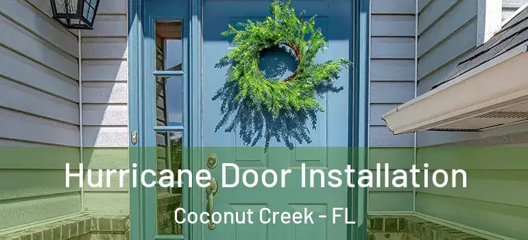  Hurricane Door Installation Coconut Creek - FL