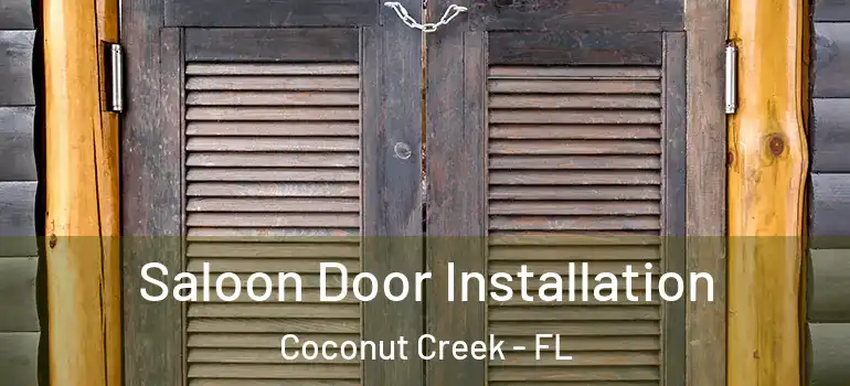  Saloon Door Installation Coconut Creek - FL