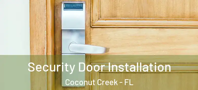  Security Door Installation Coconut Creek - FL