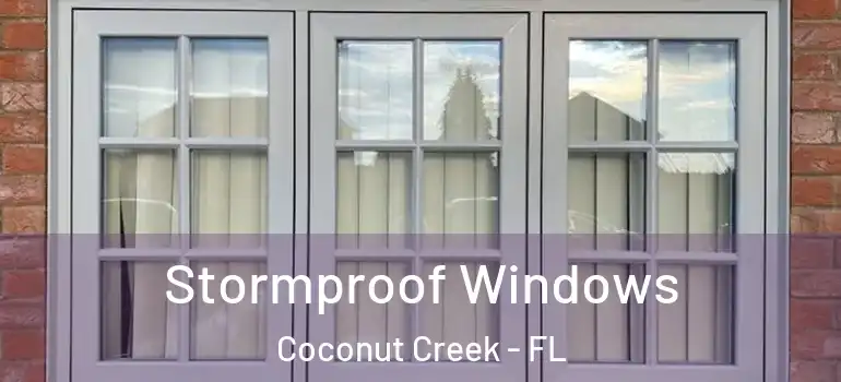  Stormproof Windows Coconut Creek - FL