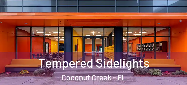  Tempered Sidelights Coconut Creek - FL