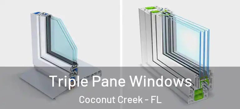  Triple Pane Windows Coconut Creek - FL