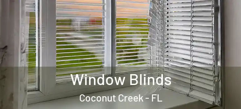  Window Blinds Coconut Creek - FL