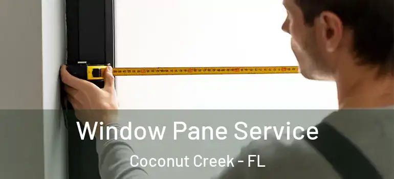  Window Pane Service Coconut Creek - FL